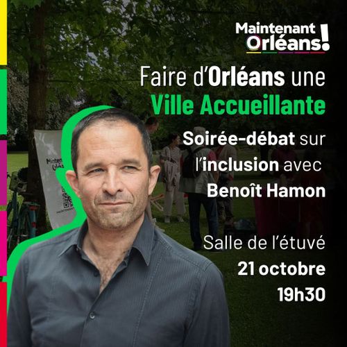 Faire d'Orléans une ville accueillante avec Benoît Hamon
